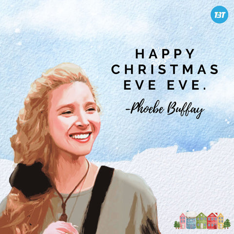 phoebe buffay friends tv show christmas quote