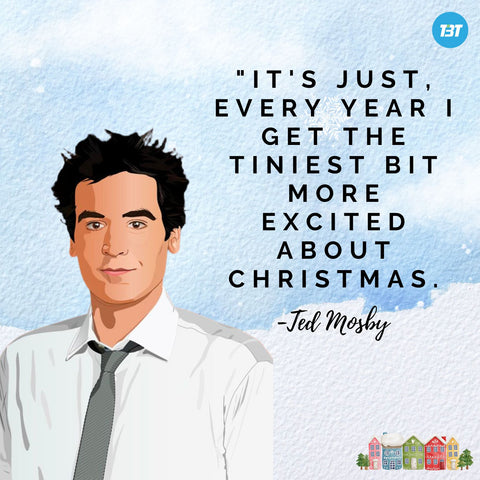 how i met your mother tv show ted mosby christmas quote