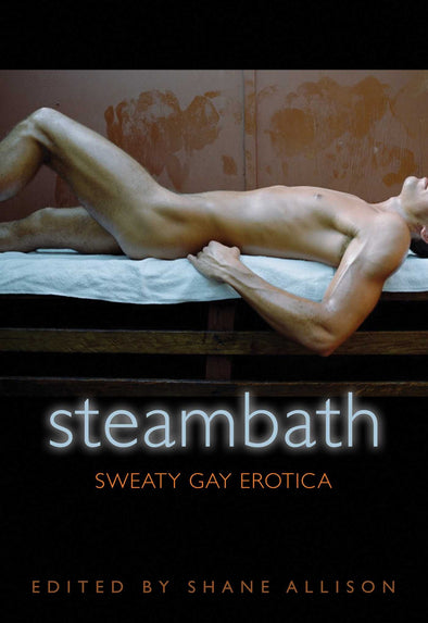 Steambath: Sweaty Gay Erotica Paperback – July 16, 2013