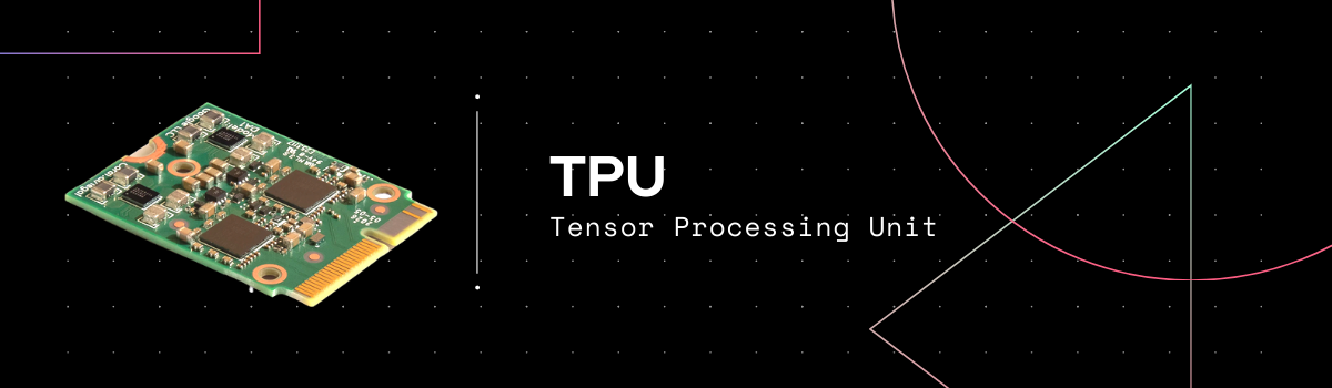 TPU-tensor-processing-unit