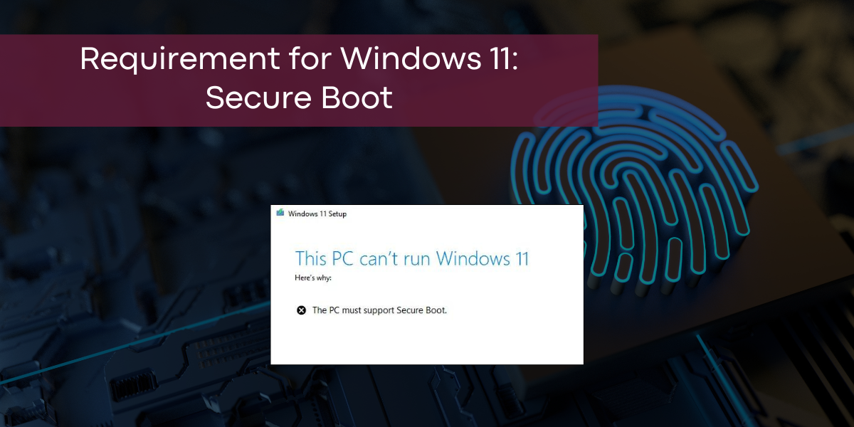 What is Secure Boot? Windows 11 OS Requirement