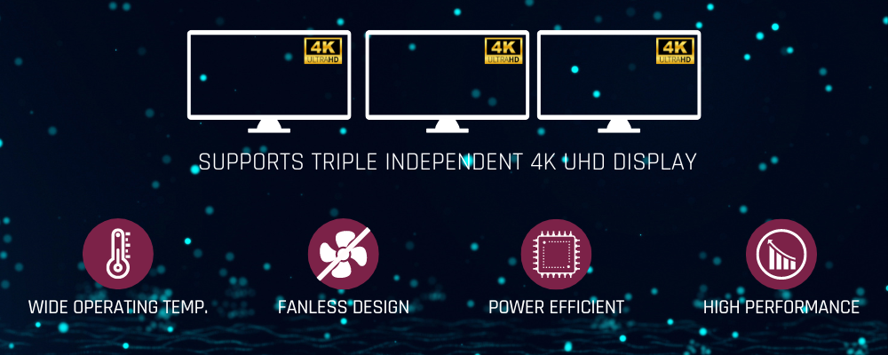 4K SBC supports multiple 4K Displays and are Built Rugged. Built Ready.