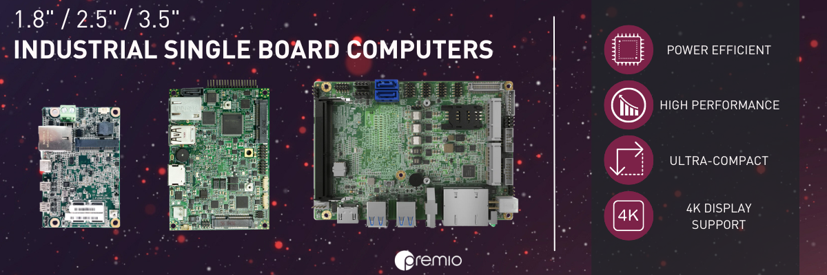 Industrial Single Board Computer SBC for Edge Deployments in 1.8" 2.5" and 3.5" form factors
