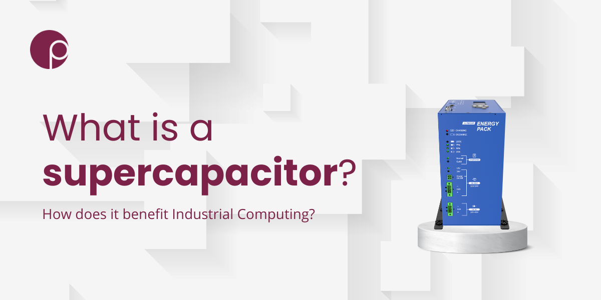 What is a supercapacitor? Technical Insight Blog