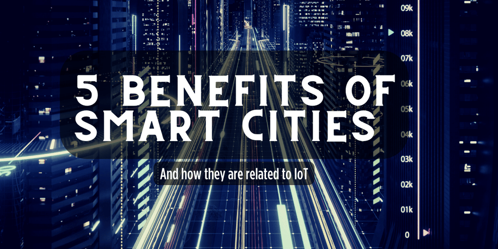 5 Benefits of Smart Cities