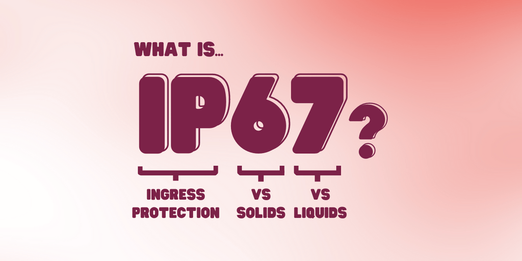 What is IP67?