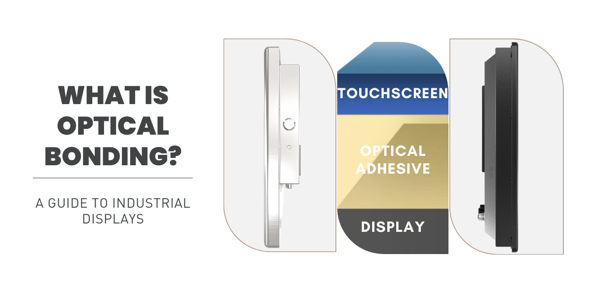 What Is Optical Bonding? A Guide to Industrial Displays