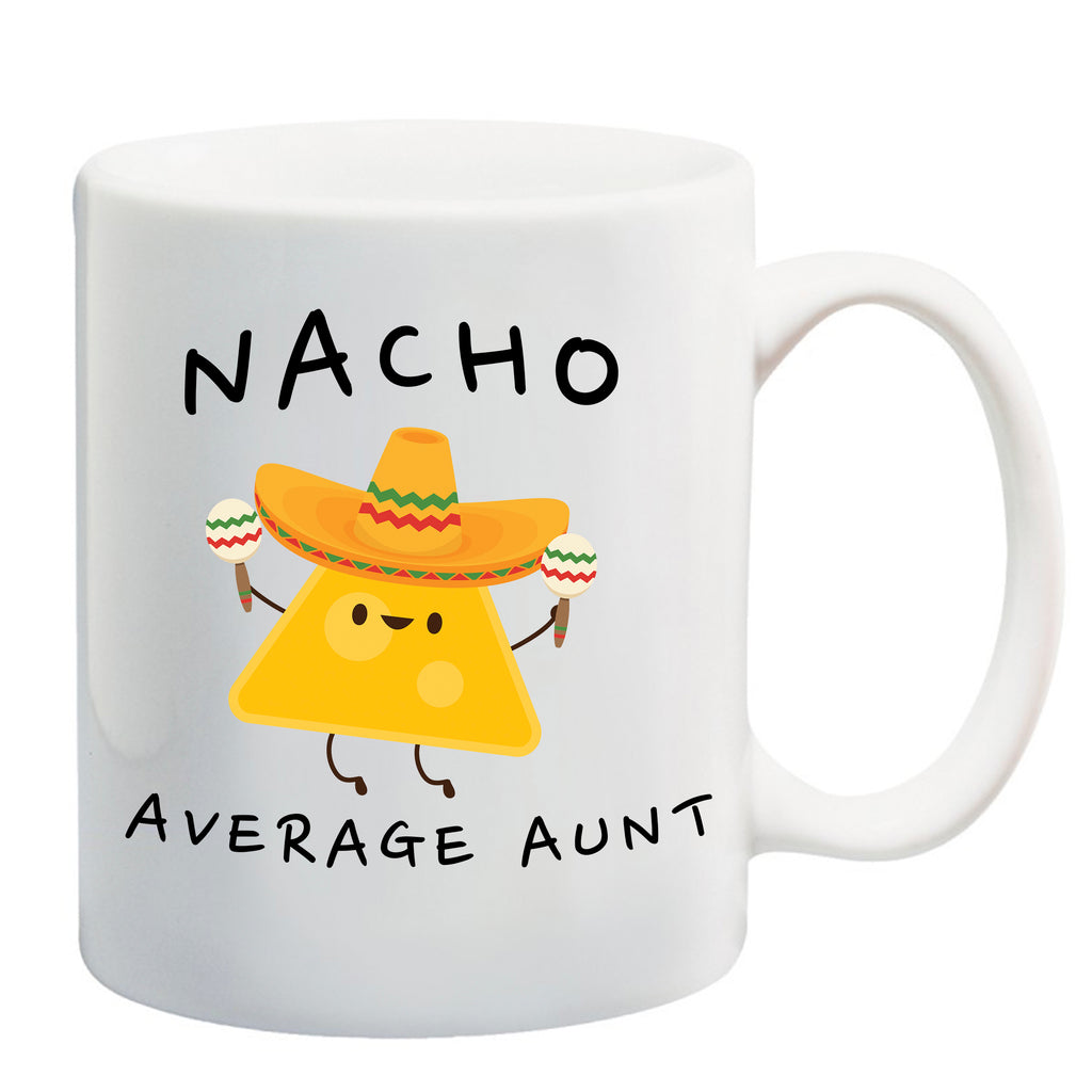  cancerviewfinder® Nacho Average Aunt, Aunt Gift, Aunt Announcement  11 oz. Ceramic Coffee Mug, aunt announcement Gifts, Aunt Christmas gift, aunt mug, aunt coffee mug