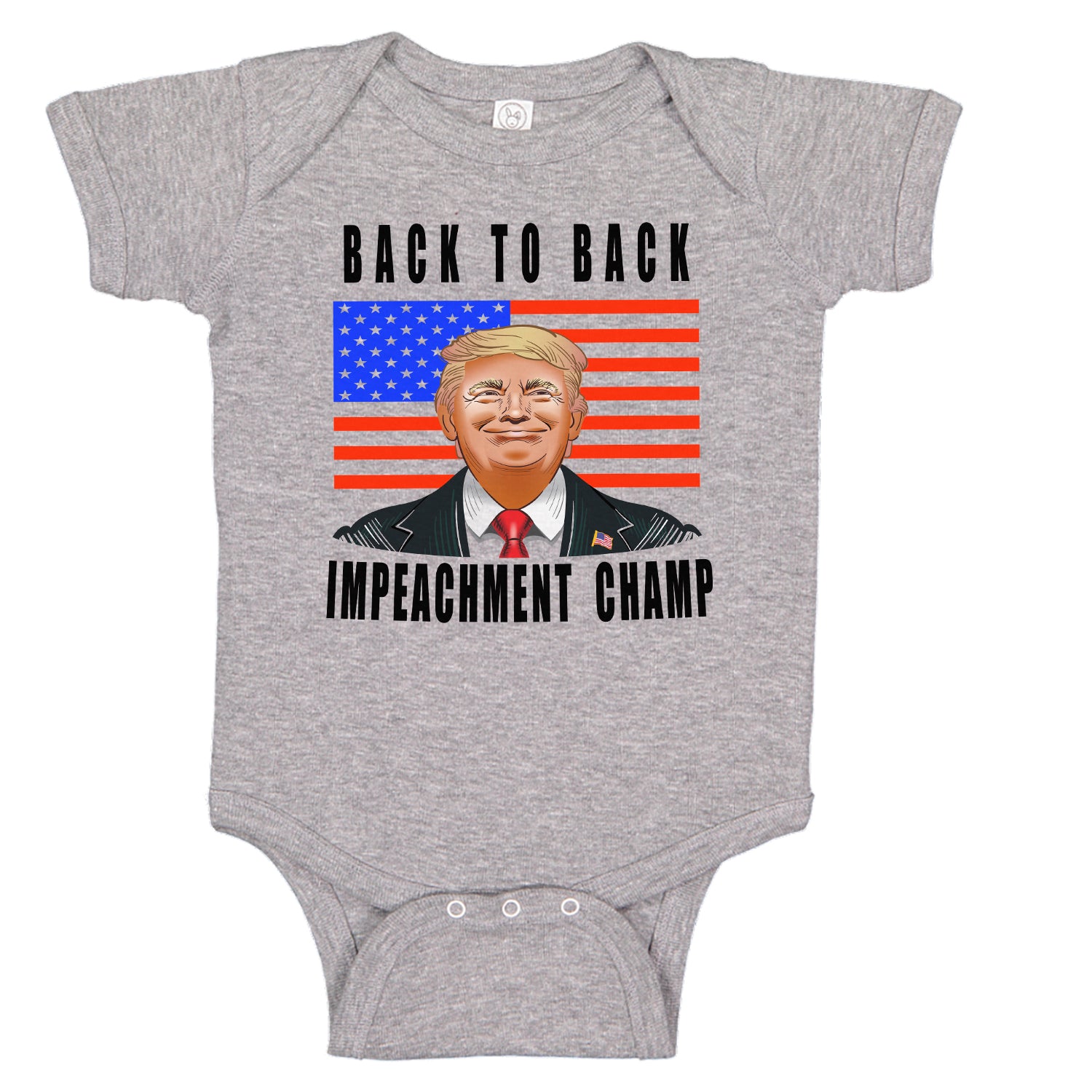 Ink Trendz Back to Back Impeachment Champion Baby  One-Piece Bod