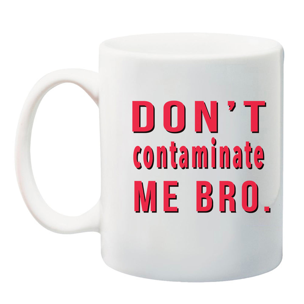 https://cdn.shopify.com/s/files/1/0029/1700/7430/products/InkTrendz_Don_tContaminateMeBroMug1_1024x1024.jpg?v=1585936595