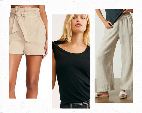 khaki shorts, black tank and sand colored linen pants.