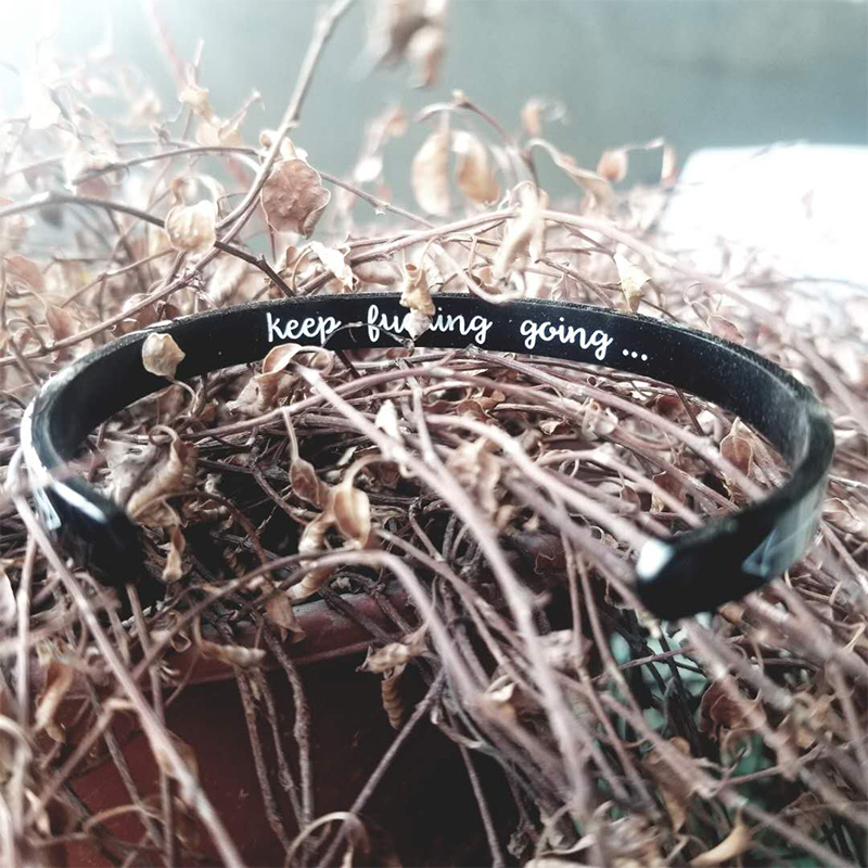 Keep Fucking Going Inner Engraved Inspirational Cuff Bracelet Bangle Typicalgoodies