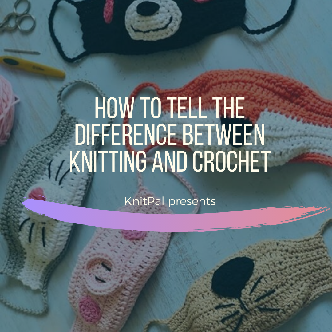difference between knitting and crocheting