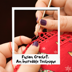 Fusion Crochet: An Incredible Technique