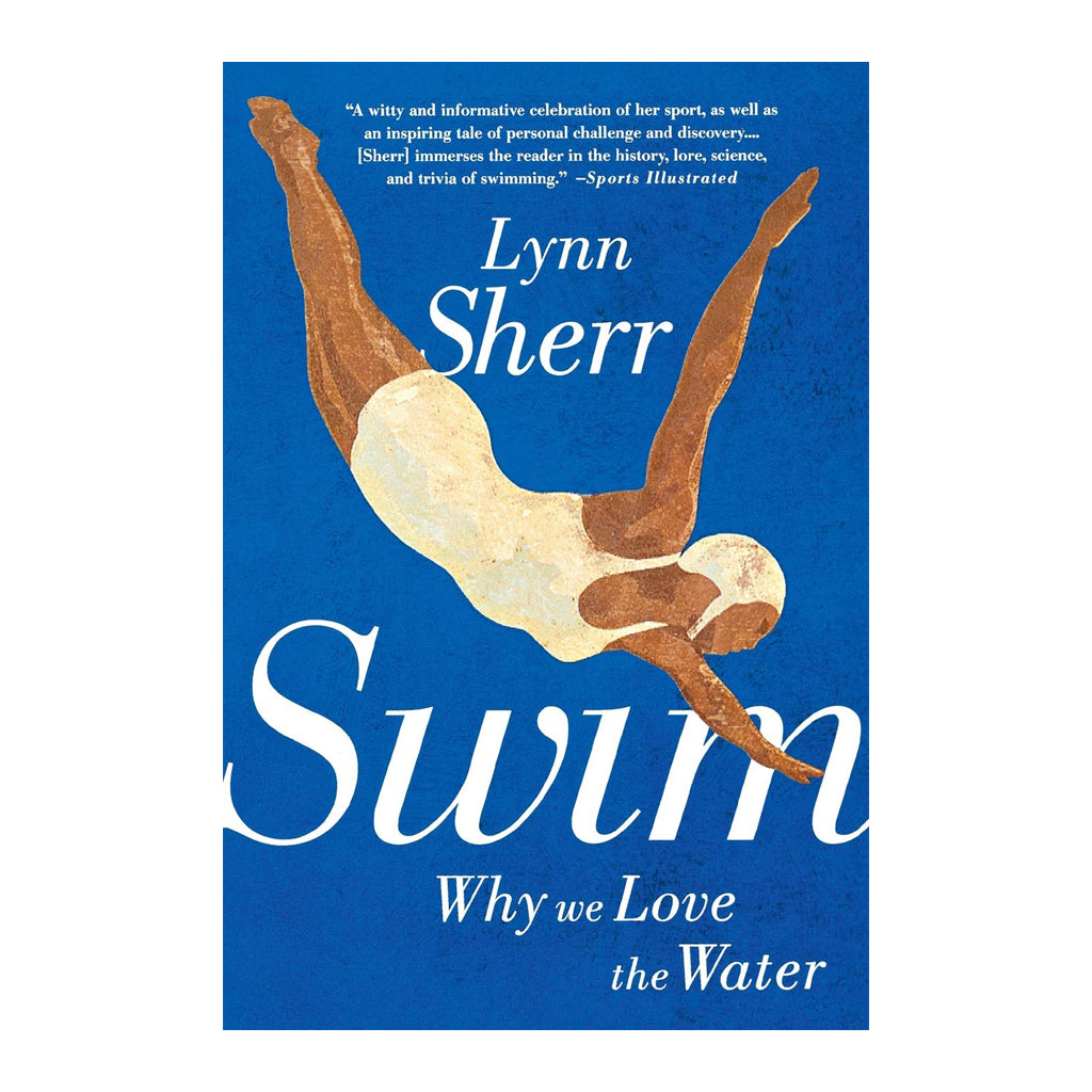 Swim: Why We Love the Water - By Lynn Sherr