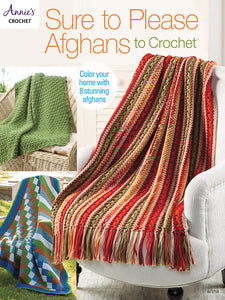 ANNIE'S CROCHET  Sure to Please Afghans to Crochet