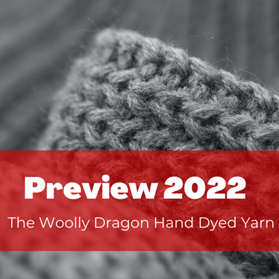 the woolly dragon's hand dyed yarn preview of 2022 video