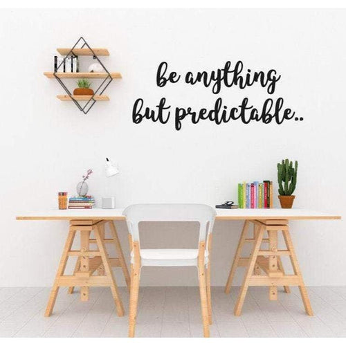Be Anything But Predictable Wall Sticker Quote