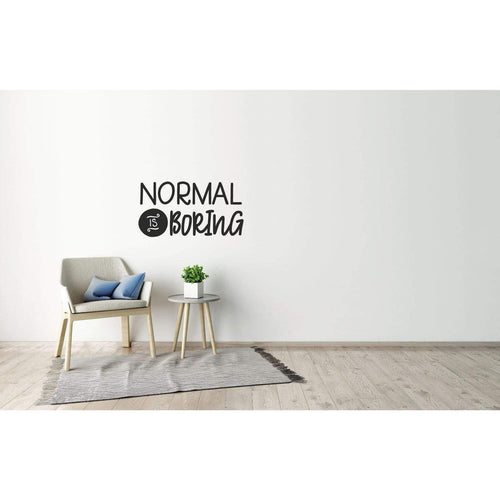 Normal Is Boring Wall Sticker Quote