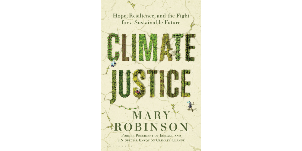 Climate Justice Hope, Resilience and the Fight For a Sustainable Future” - By Mary Robinson