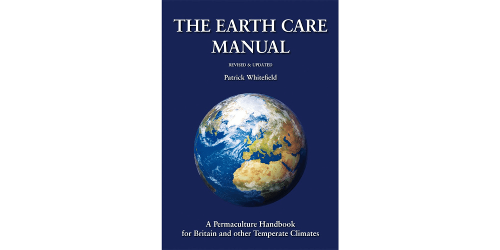“Earth Care Manual” - Patrick Whitefield