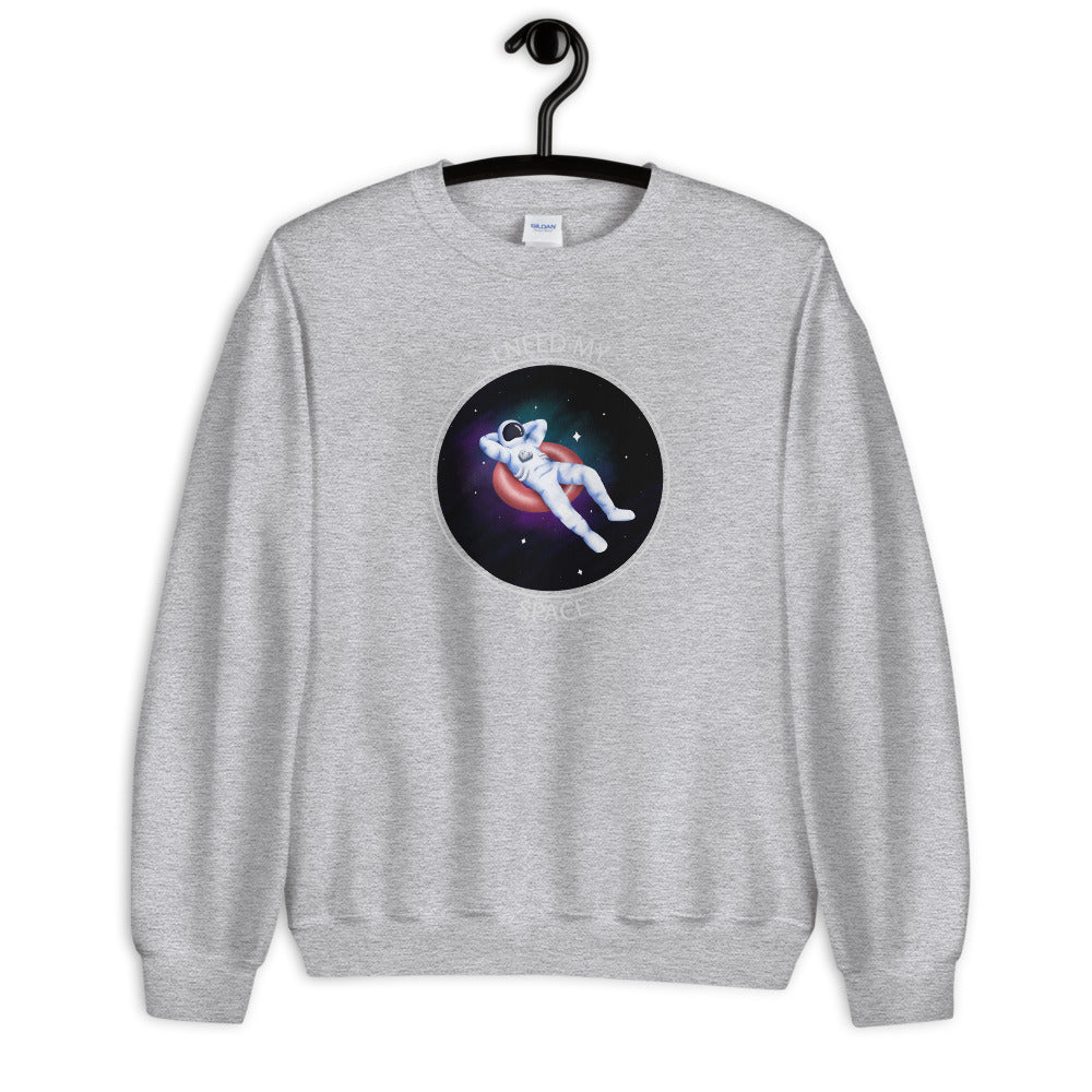 'I Need My Space' Astronaut Comfortable Unisex Sweatshirt