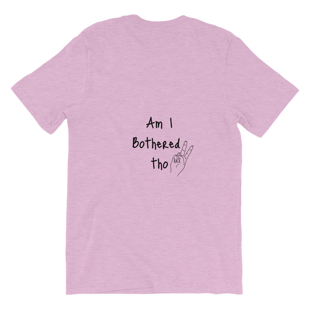 Unbothered! Short-Sleeve Unisex T-Shirt