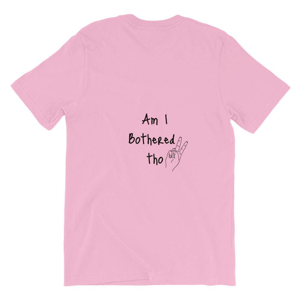 Unbothered! Short-Sleeve Unisex T-Shirt