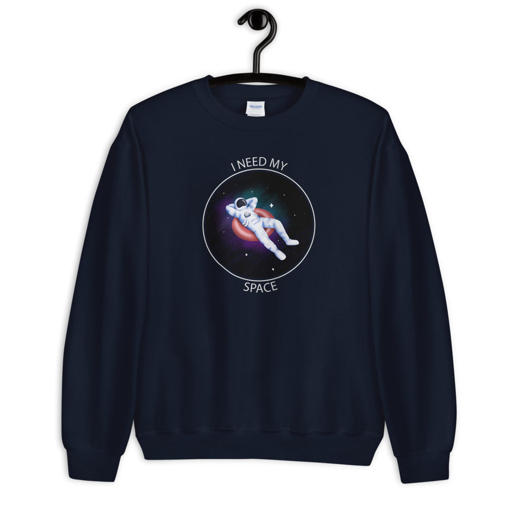 'I Need My Space' Astronaut Comfortable Unisex Sweatshirt