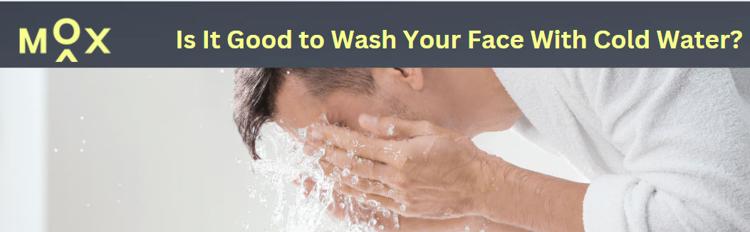 Is it good to wash your face with cold water?