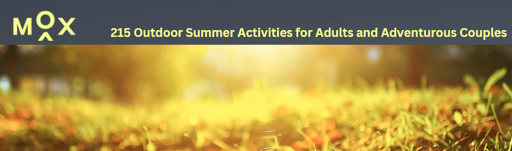 215 Outdoor Summer Activities for Adults and Adventurous Couples by MOX