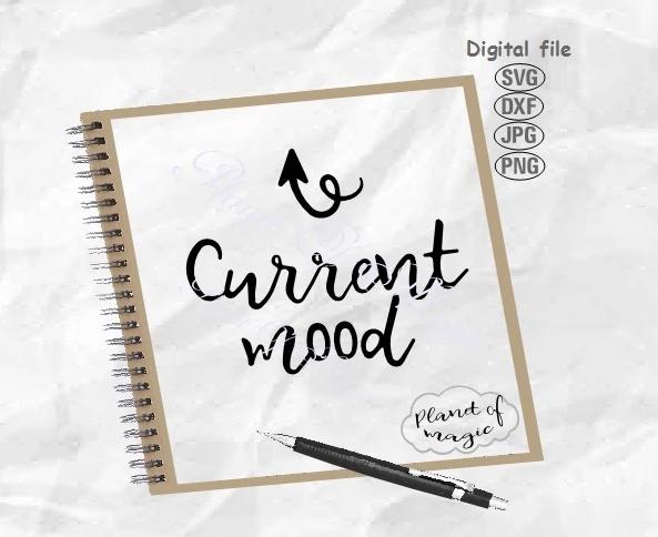 Download Current Mood Svg Mood Svg Funny Quote Svg Digital Downloud File Planet Of Magic