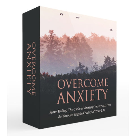 Everything You Need to Know to Overcome Anxiety