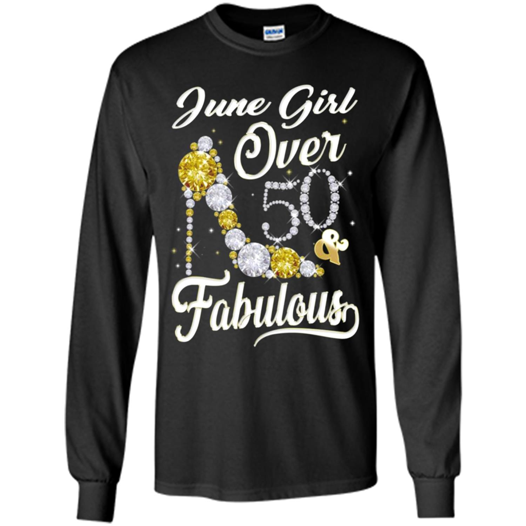 June Girl Over 50 And Fabulous - T-shirt