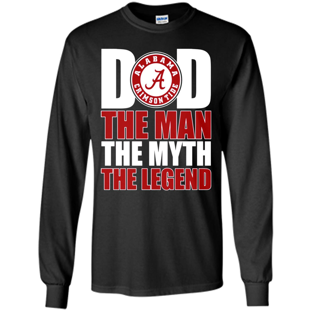 Alabama Crimson Football Dad The Man The Myth The Legend T Shirt