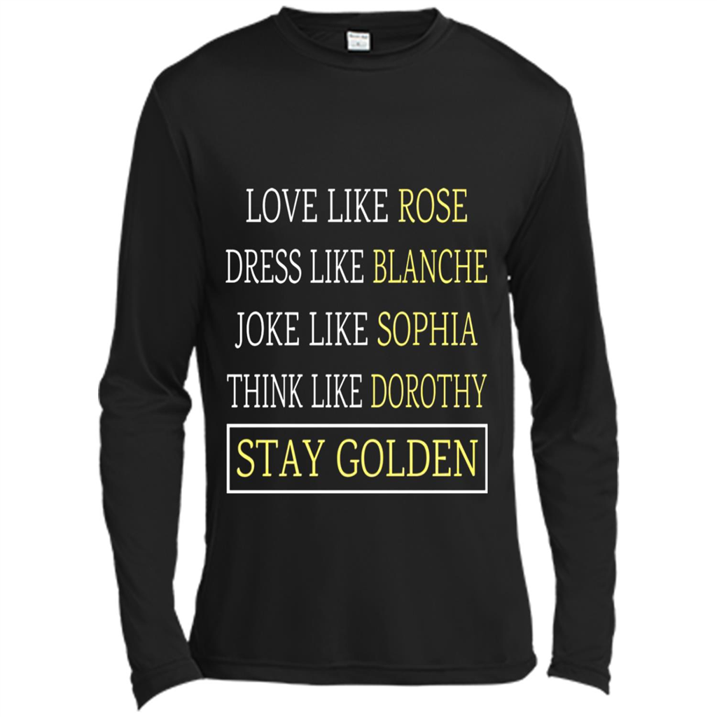 The Golden Girls - Love Like Rose Dress Like Blanche Joke Like Sophia Think Like Dorothy S