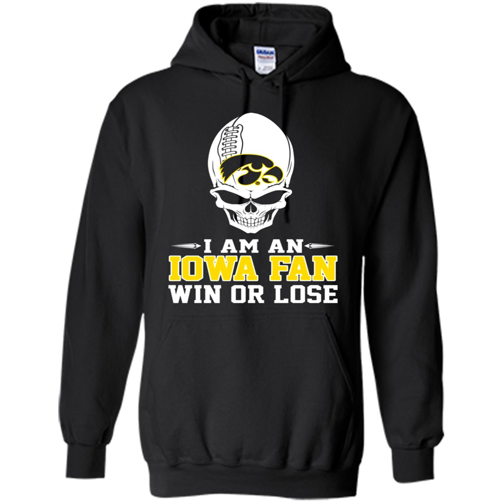 I Am An Iowa Fan Win Or Lose - Shirts