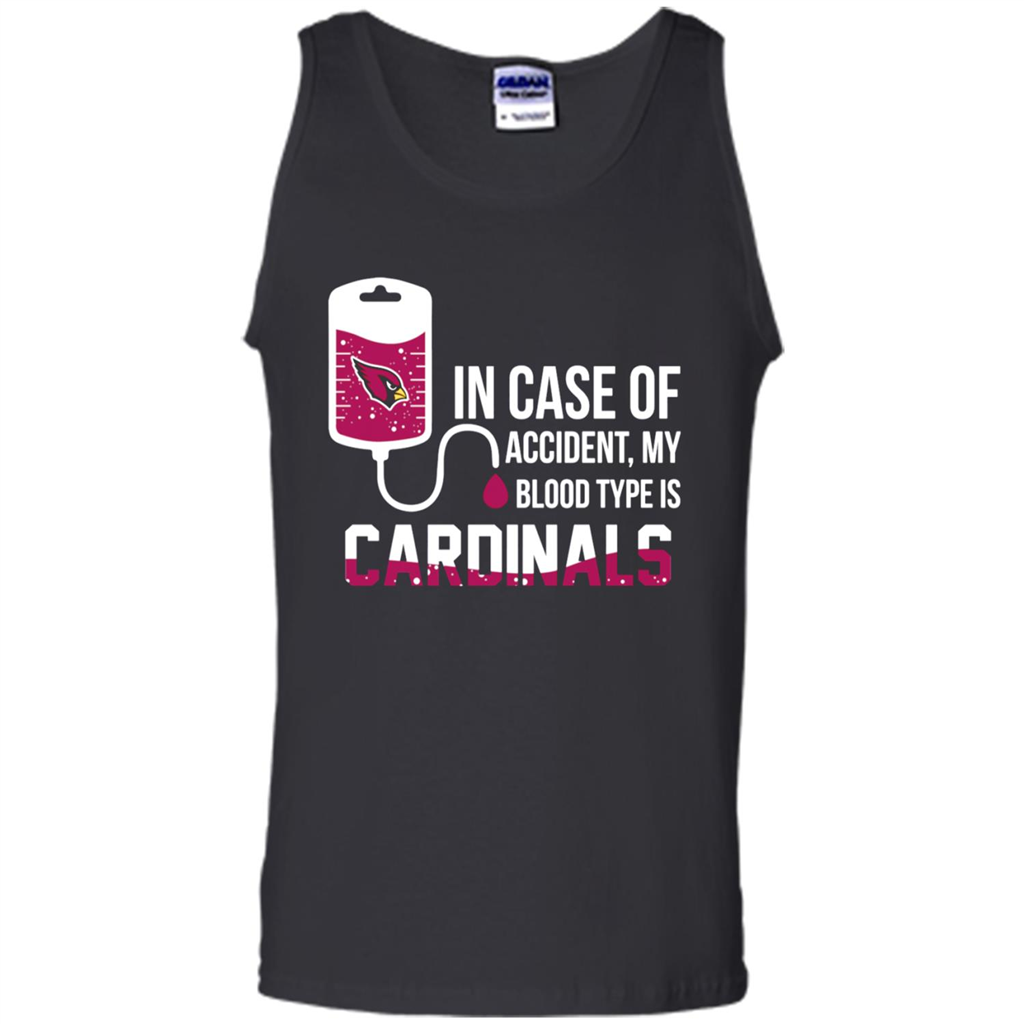 In Case Of Accident My Blood Type Is Arizona Cardinals - Tank Top Shirts