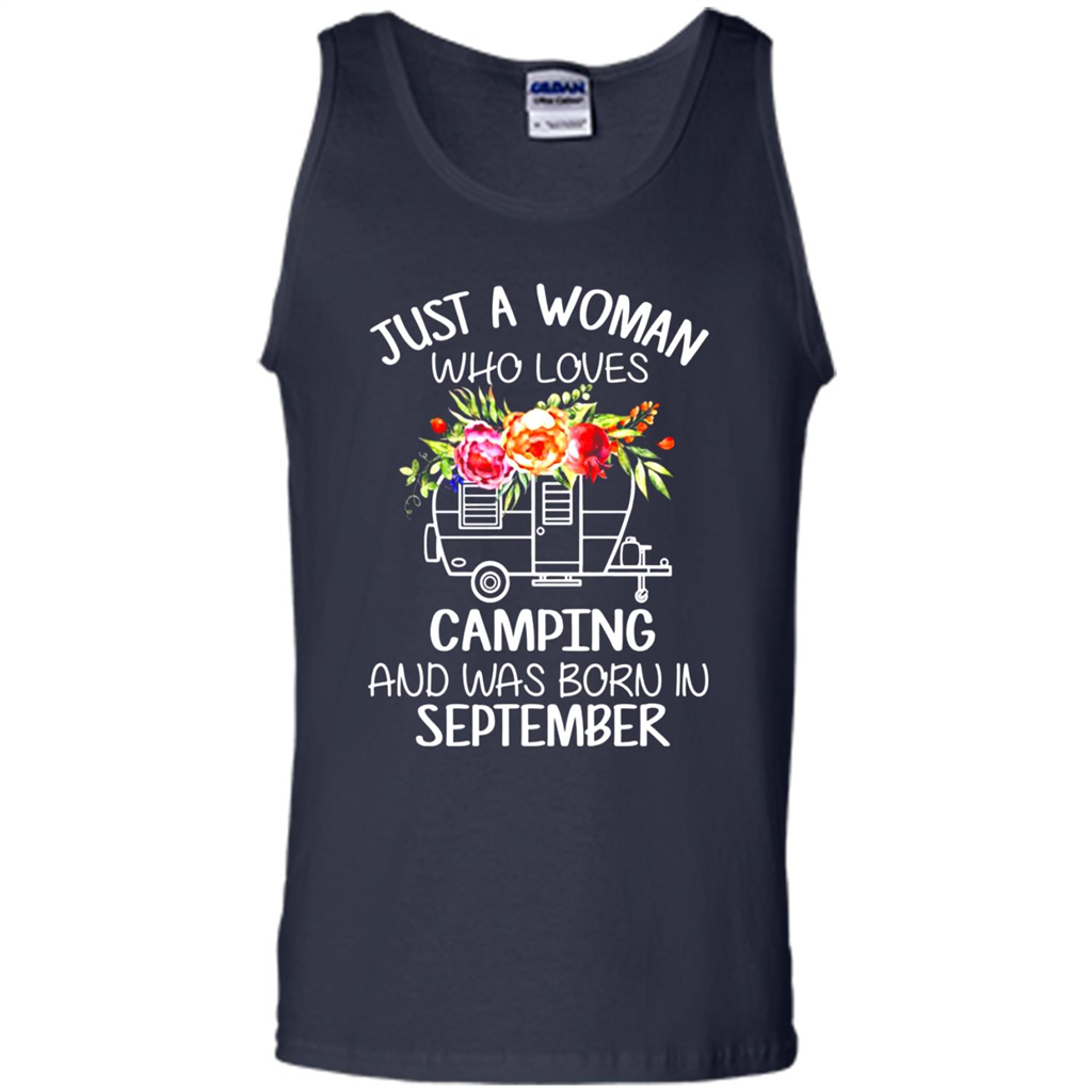 Just A Woman Who Loves Camping And Was Born In September - Tank Top Shirts