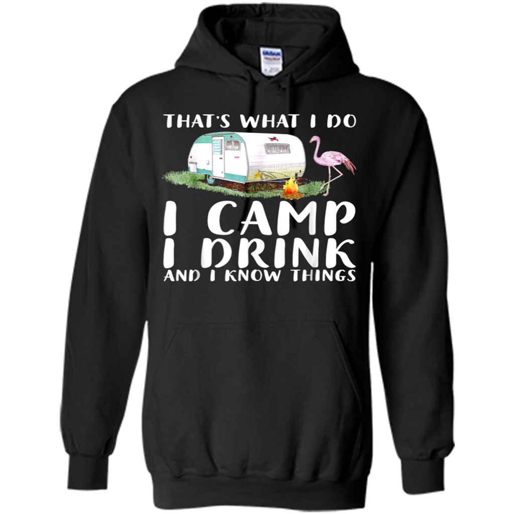 I Camp I Drink And I Know Thing Funny Flamingos - Shirts