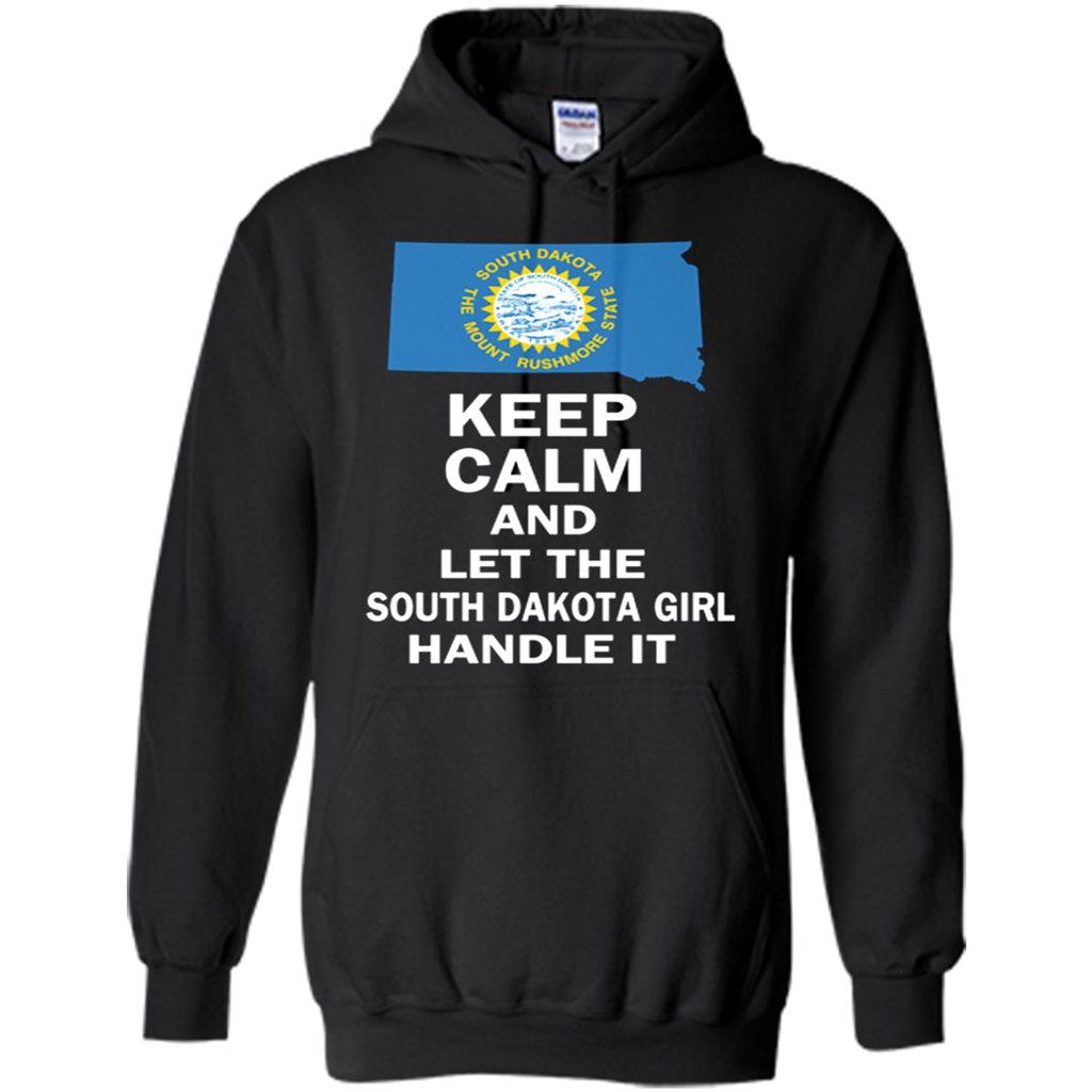 Keep Calm And Let The South Dakota Girl Handle It - Shirts