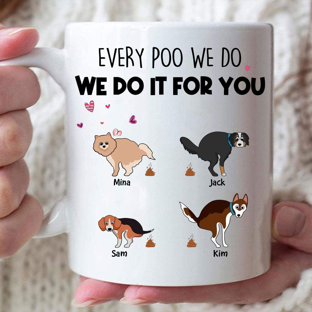 Every Poo I Do I Do It For You Mug, Funny Mug for Dad