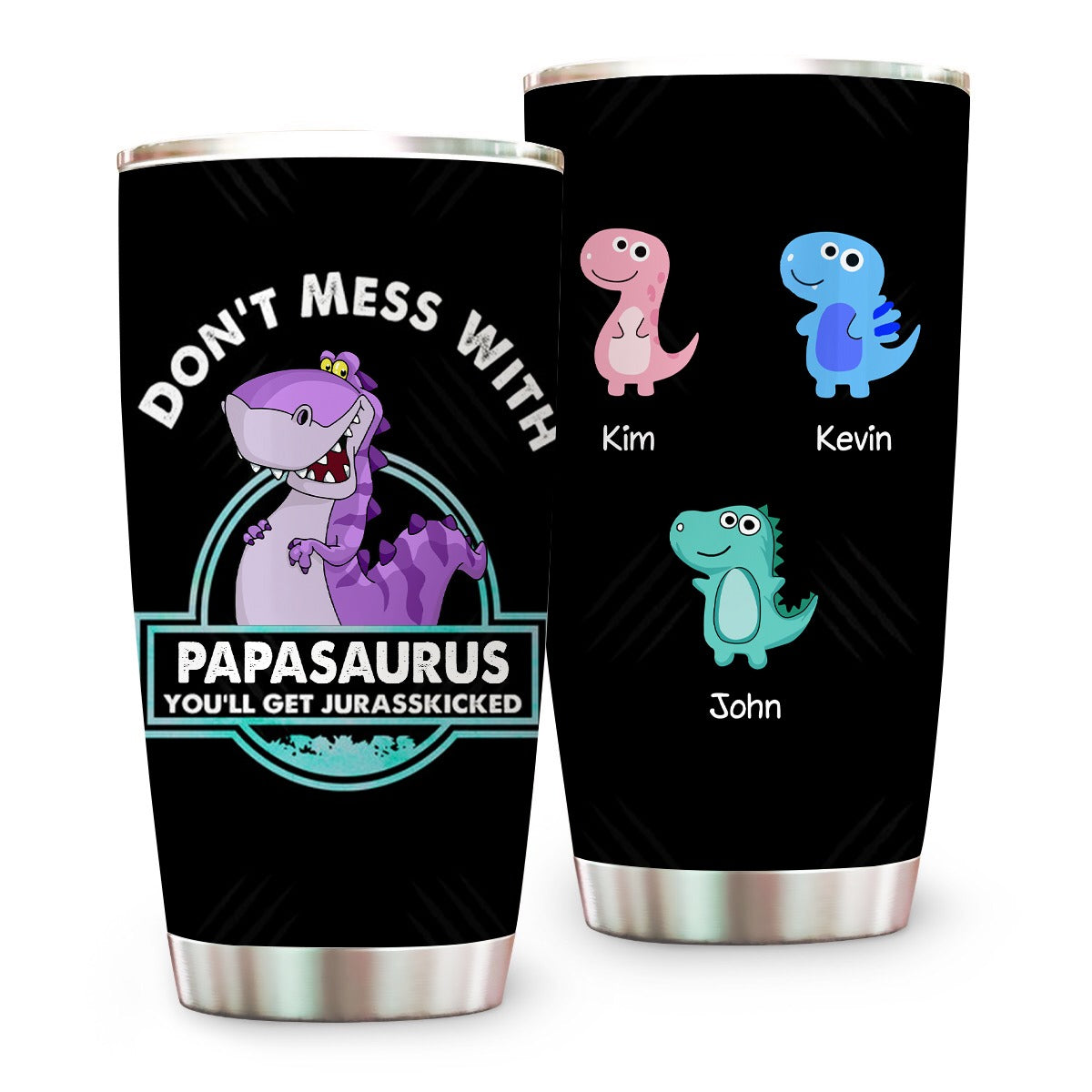 Don't Mess With Papasaurus Tumbler, Father's Day Gift for Dad