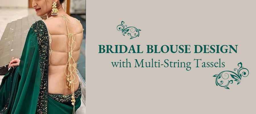 Bridal Blouse Design with Multi-String Tassels