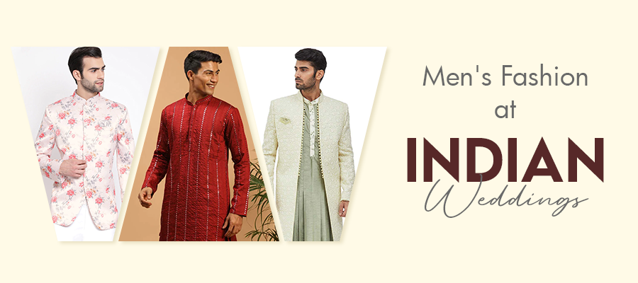 Men's Fashion at Indian Weddings