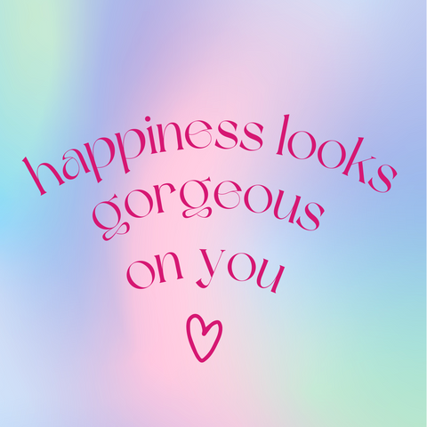 Happiness looks gorgeous on you