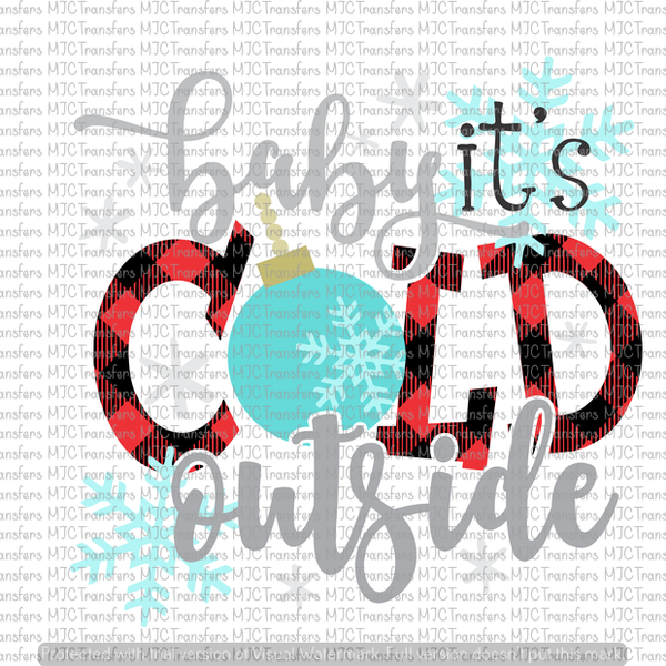 Download BABY IT'S COLD OUTSIDE (SUBLIMATION) - MJCTransfers