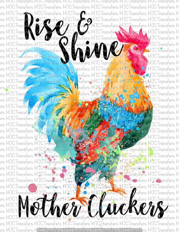 Download Rise Shine Mother Cluckers Sublimation Mjctransfers