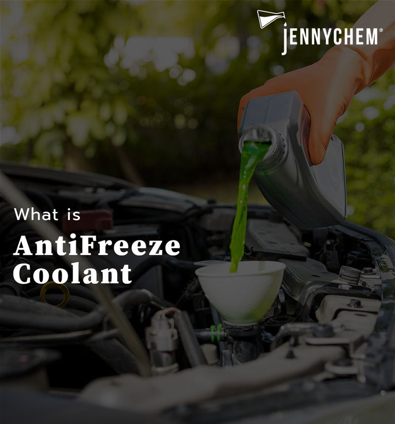 What is Antifreeze/Coolant: Everything You Need to Know — JENNYCHEM