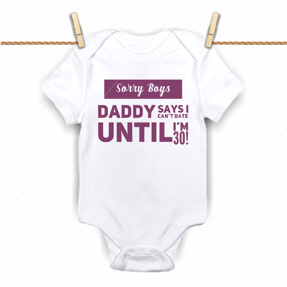 Download Sorry Boys, Daddy Says I cant date until I'm 30 - SVG - DESIGNS NOOK